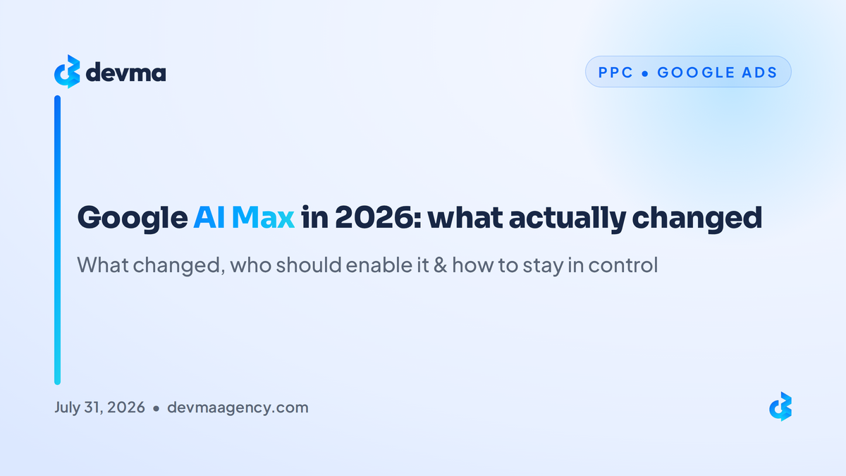 DEVMA blog graphic titled "Google AI Max in 2026: what actually changed," on Google Ads AI Max
