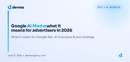 Google AI Mode what it means for advertisers in 2026